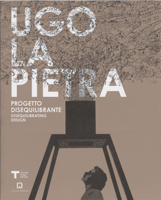 Ugo La Pietra. Disequilibrating Design
